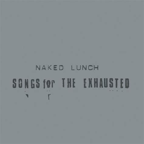 Naked Lunch Songs For The Exhausted LP Naked Lunch Muziek Bol