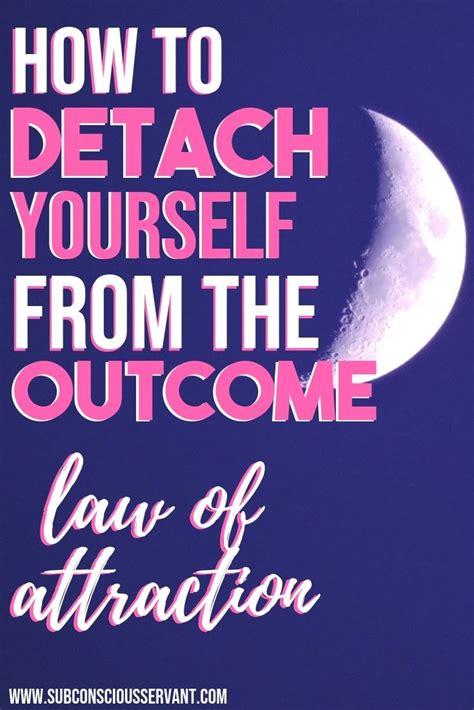 How To Detach Yourself From The Outcome When Manifesting Law Of