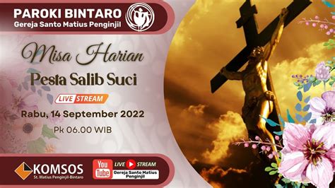 Misa Harian Rabu 14 September 2022 Paroki Bintaro Gereja St