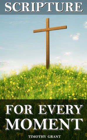 Scripture for Every Moment: An organized collection of Bible verses to ...