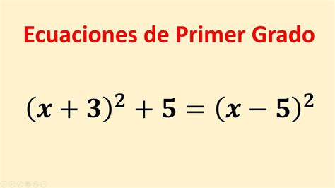 Ecuaciones De Primer Grado Con Binomio Al Cuadrado Youtube