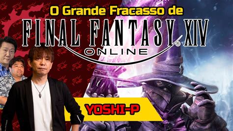 O Grande Fracasso Que Foi FINAL FANTASY XIV Online Parte 1 YouTube