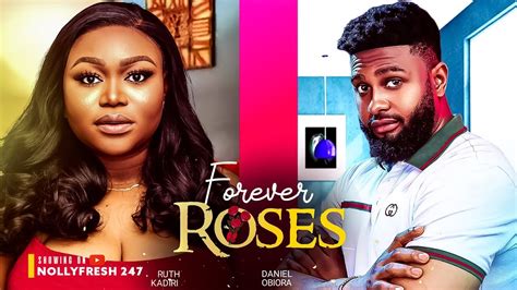 FOREVER ROSES RUTH KADIRI DANIEL ROCKY 2024 NIGERIAN NOLLYWOOD