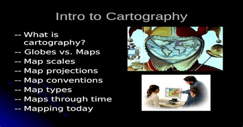 Intro To Cartography What Is Cartography Globes Vs Maps Map Scales Map Projections