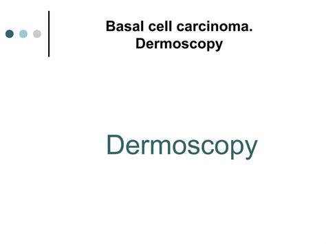 Basal Cell Carcinoma Dermoscopy Ppt