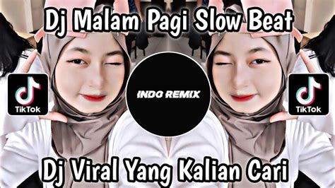 DJ HILANG KADANG KU TAK TENANG KU HANYA DIAM DJ MALAM PAGI VIRAL TIK