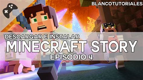 Descargar E Instalar Minecraft Story Mode Episodio 4 Completo En