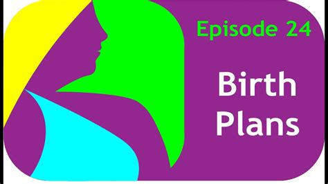 Episode 24 Birth Plans And Doulas In The Eyes Of A Board Certified OB