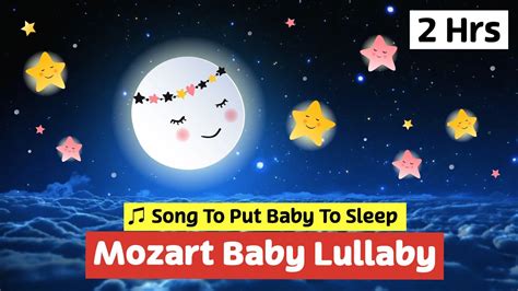 Mozart Baby Lullaby Song To Put Baby To Sleep2 Hours Baby Sleep