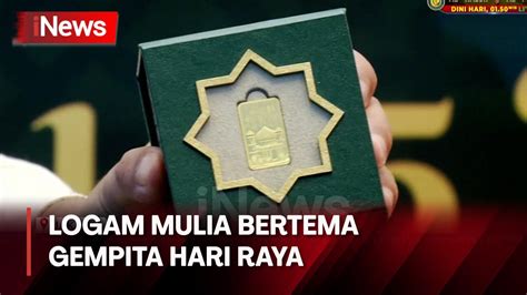 Jelang Ramadan ANTAM Perkenalkan Logam Mulia Bertema Gempita Hari Raya