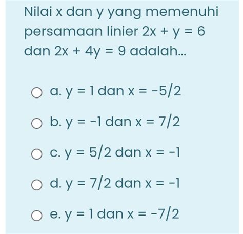 Solved Nilai X Dan Y Yang Memenuhi Persamaan Linier X Y Dan X Y