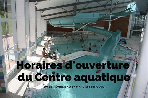 Centre Aquatique Horaires D Ouverture Au Public Du F Vrier Au