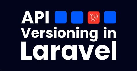 API Versioning In Laravel The Complete Guide Treblle