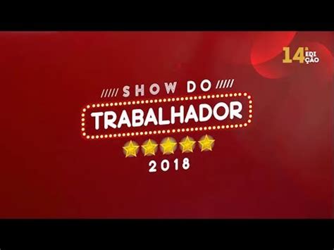 Show Do Trabalhador Youtube