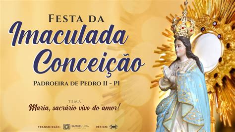 2ª Novena Dos Festejos De Nossa Senhora Da Conceição De Pedro Ii Youtube