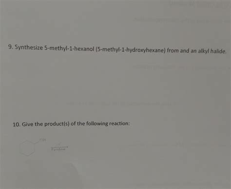 Solved 9 Synthesize 5 Methyl 1 Hexanol