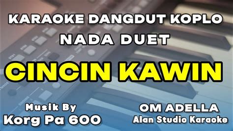 CINCIN KAWIN RHOMA IRAMA KARAOKE NADA DUET DANGDUT KOPLO VERSION