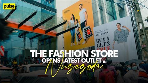 The Fashion Store Opens Latest Outlet In Nugegoda YouTube