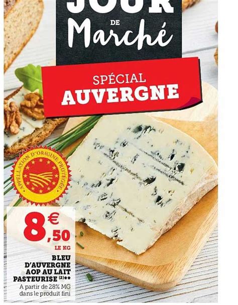 Promo Bleu D Auvergne Aop Au Lait Pasteuris Chez Super U Icatalogue Fr