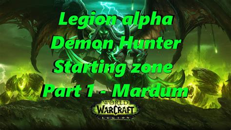 Legion Alpha Demon Hunter Part 1 Mardum Youtube