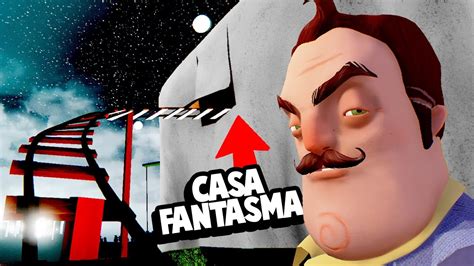 A Casa Fantasma Do Vizinho Hello Neighbor Especial Youtube