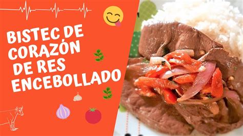 Bistec De Coraz N De Res Encebollado Youtube