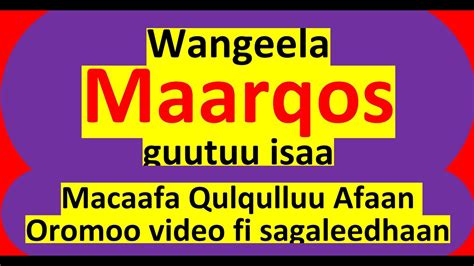 Wangeela Maarqos Sagaleedhaan Afaan Oromoo Macaafa Qulqulluu Kakuu H 2 Youtube