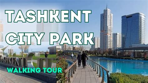 4K How Tashkent City Park Looks Like Today Tashkent Uzbekistan