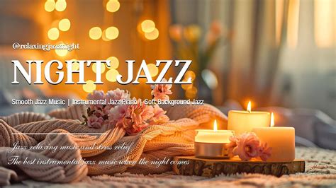 Night Jazz Piano Instrumental Music Smooth Jazz Music Relaxing Jazz