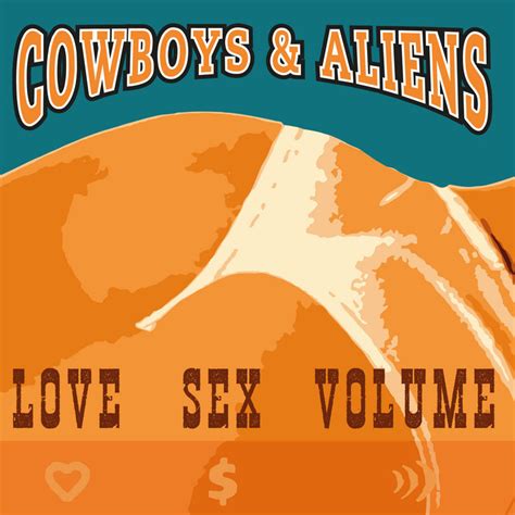 Love Sex Volume Remastered Cowboys And Aliens