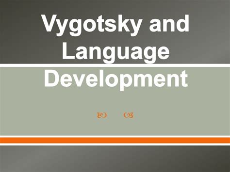 Vygotsky and language development