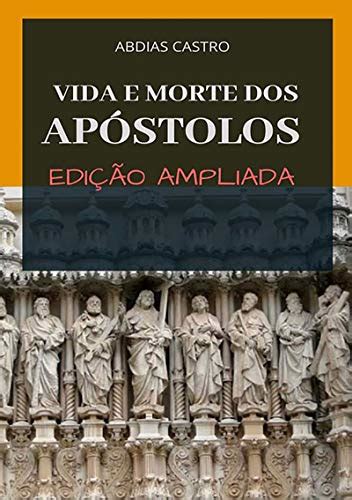 Vida E Morte Dos Ap Stolos Ebook Resumo Ler Online E Pdf Por