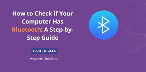 How To Check If Your Computer Has Bluetooth A Step By Step Guide Tech2geek