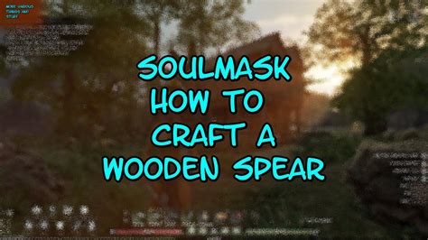 Soulmask How To Craft A Wooden Spear Youtube