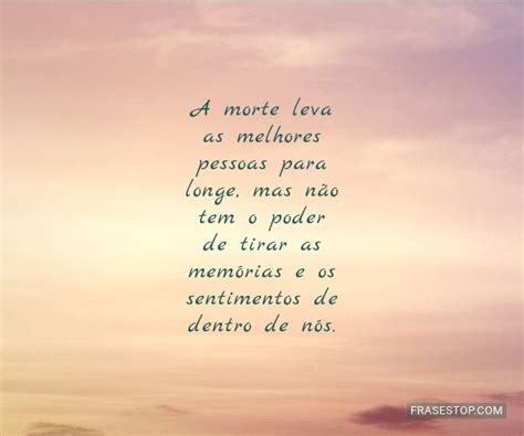 Msg De Despedida Morte - 63 frases de despedida de morte para honrar quem se foi - FrasesTop