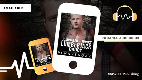 🧡 Free Codes Dominated By The Hunky Lumberjack Daddy 🎧🧡 Contemporary Steamy Romance Audiobook