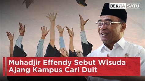 Muhadjir Effendy Sebut Wisuda Ajang Kampus Cari Duit BeritaSatu YouTube