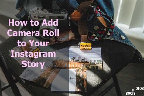 How to Add Camera Roll to Instagram Story in 2021 - Social Pros