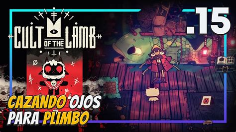 Cazando Ojos Para Plimbo Cult Of The Lamb Gameplay Espa Ol Parte