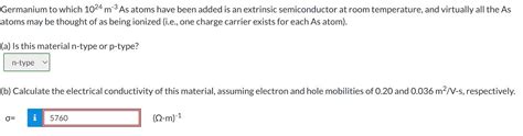 Solved Germanium To Which 1024 M3 As Atoms Have Been Added Chegg