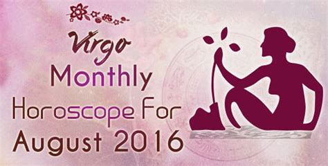 Virgo Monthly Horoscope August 2016 - Ask My Oracle