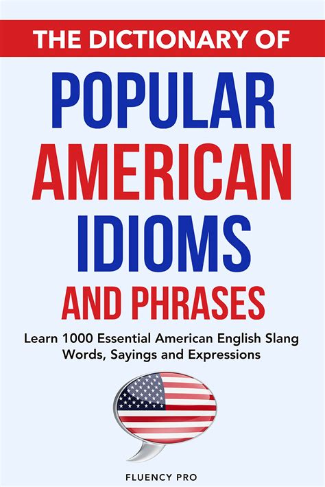 The Dictionary Of Popular American Idioms Phrases Learn