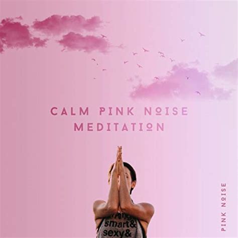 Amazon Calm Pink Noise Meditation Pink Noise Digital Music