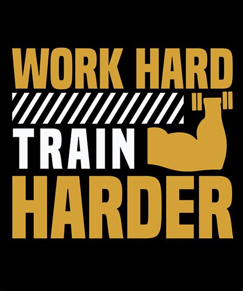 Work Hard Train Harder Digital Art By Jacob Zelazny Pixels