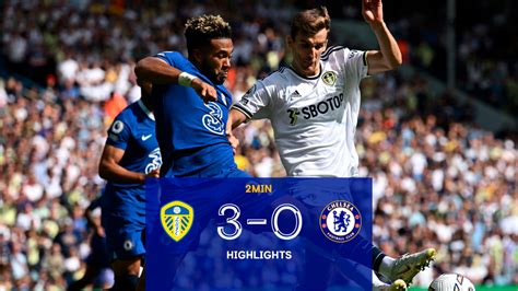 Leeds 3 0 Chelsea Premier League Highlights Video Official Site