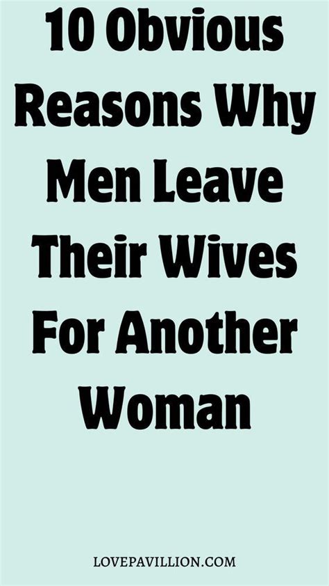 10 Obvious Reasons Why Men Leave Their Wives For Another Woman