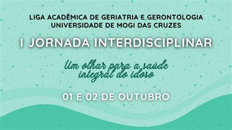 I Jornada Multidisciplinar De Geriatria E Gerontologia FMUMC DIA 2