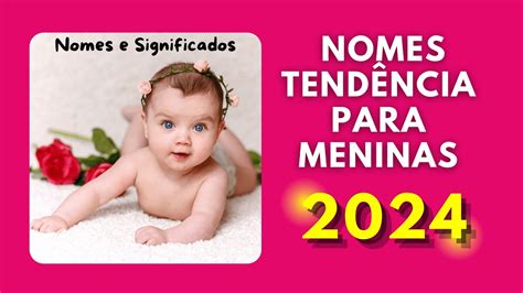 Atualizado Nomes TendÊncia Para Meninas Em 2024 Com Significados 👧