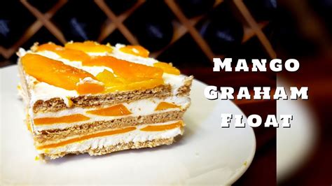 Mango Float Easy Delicious No Bake Dessert YouTube