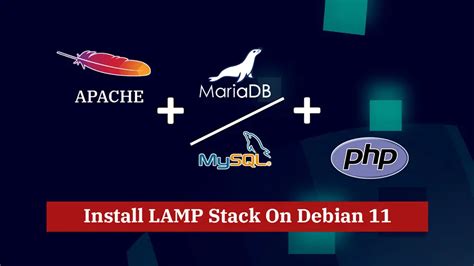 How To Install Apache MariaDB PHP LAMP Stack On Debian 11